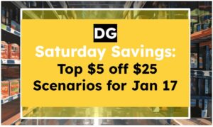 DG Saturday Savings: Top $5 off $25 Scenarios for Jan 17
