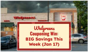 Walgreens Couponing Win: BIG Savings This Week (Jan 17)