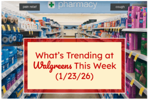 What's Trending at Walgreens This Week (1/23/26)
