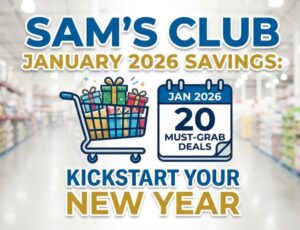 Sam’s Club January 2026 Savings: 20 "Must-Grab" Deals to Kickstart Your New Year
