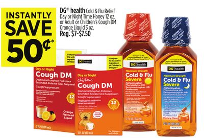 DG® health Cold & Flu Relief Day or Night Time Honey 12 oz. or Adult or Children's Cough DM Orange Liquid 3 oz.