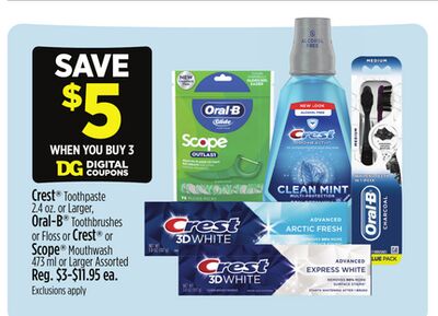 Crest® Toothpaste 2.4 oz. or Larger, Oral-B® Toothbrushes or Floss or Crest® or Scope® Mouthwash 473 ml or Larger