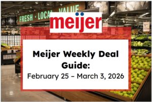 Meijer Weekly Deal Guide: February 25 – March 3, 2026