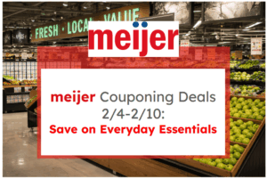 Meijer Couponing Deals 2/4-2/10: Save on Everyday Essentials
