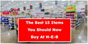 The Best 15 Items You Should Now Buy At H-E-B