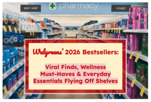 Walgreens’ 2026 Bestsellers: Viral Finds, Wellness Must-Haves & Everyday Essentials Flying Off Shelves