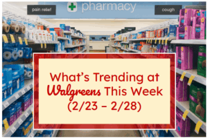 What's Trending at Walgreens This Week (2/23 – 2/28)