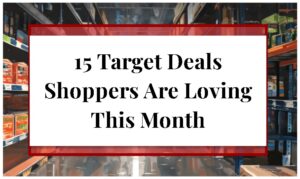 15 Target Deals Shoppers Are Loving This Month