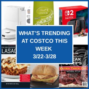 What's Trending at Costco This Week (3/22-3/28)