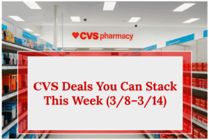 CVS Deals You Can Stack This Week (3/8–3/14)