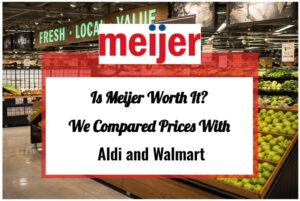 Is Meijer Worth It? We Compared Prices With Aldi and Walmart