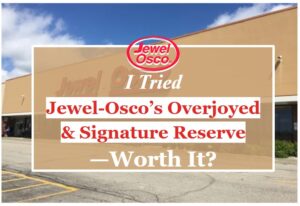 I Tried Jewel-Osco’s Overjoyed & Signature Reserve—Worth It?