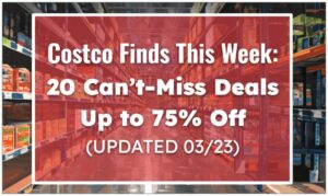 Costco Finds This Week: 20 Can’t-Miss Deals Up to 75% Off (Updated 03/23)