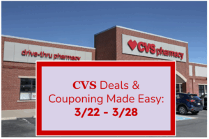 CVS Deals & Couponing Made Easy: 3/22 – 3/28