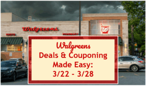 Walgreens Deals & Couponing Made Easy: 3/22 – 3/28