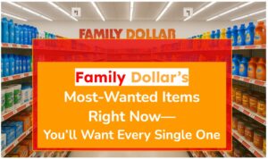 Family Dollar’s Most-Wanted Items Right Now—You’ll Want Every Single One