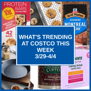 What's Trending at Costco This Week (3/29-4/4)