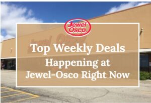 Top Weekly Deals Happening at Jewel-Osco Right Now