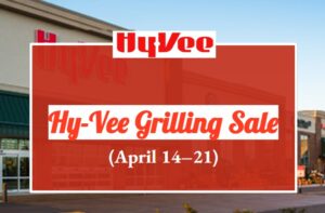 Hy-Vee Grilling Sale (April 14–21)