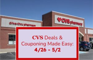 CVS Deals & Couponing Made Easy: 4/26 - 5/2