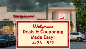 Walgreens Deals & Couponing Made Easy: 4/26 – 5/2