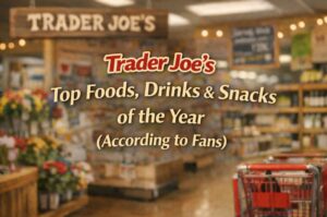 The Trader Joe's Food Reviewer: Friday’s Worth-It & Skip-It for Your Next Grocery Run