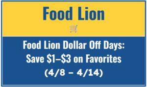 Food Lion Dollar Off Days: Save $1–$3 on Favorites (4/8 - 4/14)