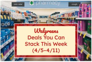 Walgreens Deals You Can Stack This Week (4/5-4/11)
