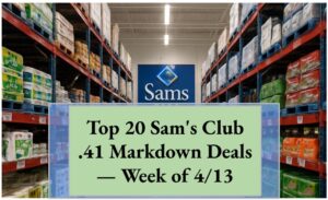 Top 20 Sam's Club .41 Markdown Deals — Week of 4/13