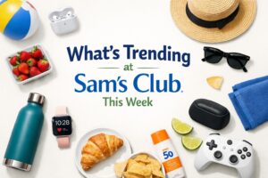 What's Trending at Sam's Club This Week (4/20 - 4/27)
