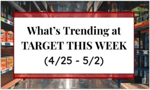 What's Trending at Target This Week (4/25 - 5/2)
