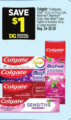 Colgate® Toothpaste Total® , MaxFresh®, MaxFresh® Fruity, Optic White® Stain Fighter or Sensitive
