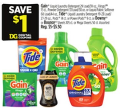 Gain® Liquid Laundry Detergent 29 Load/39 oz., Flings!™ 15 ct., Powder Detergent 33 Load/30 oz. or Liquid Fabric Softener 60 Load/44 oz., Tide® Liquid Laundry Detergent 19-23 Load/27-29 oz., Pods® 14 ct. or Power Pods® 9 ct. or Downy® or Bounce® Sheets