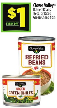 Clover Valley® Refried Beans 16 oz. or Diced Green Chiles 4 oz.