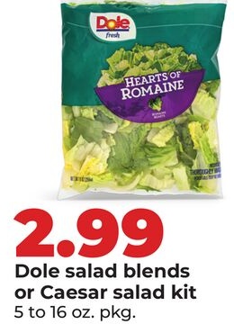Dole salad blends or Caesar salad kit