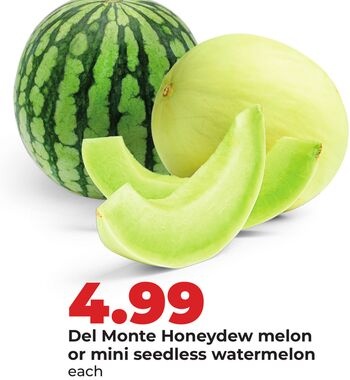 Del Monte Honeydew melon or mini seedless watermelon