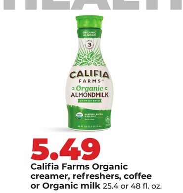 Califia Farms Organic creamer, refreshers, coffee or Organic milk