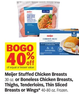 Meijer Stuffed Chicken Breasts 30 oz. or Boneless Chicken Breasts, Thighs, Tenderloins, Thin Sliced Breasts or Wings* 40-80 oz.