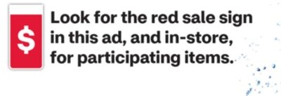 Look for the red sale sign in this ad, and in-store, for participating items.