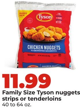Family Size Tyson nuggets, strips or tenderloins