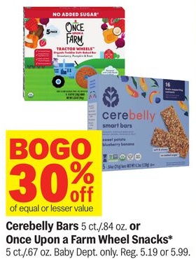 Cerebelly Bars 5 ct./. 84 oz. or Once Upon a Farm Wheel Snacks 5 ct./. 67 oz. Baby Dept