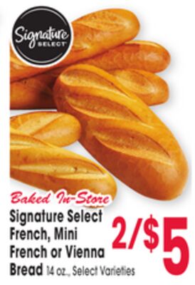 Signature Select French Mini French, Mini French or Vienna French or Vienna Bread