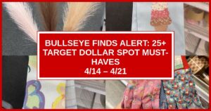 Bullseye Finds Alert: 25+ Target Dollar Spot Must-Haves (4/14 – 4/21)