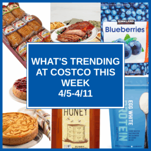 What's Trending at Costco This Week (4/5-4/11)