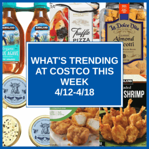What's Trending at Costco This Week (4/12-4/18)