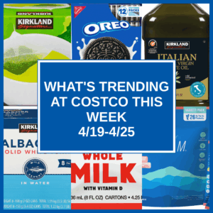What's Trending at Costco This Week (4/19-4/25)