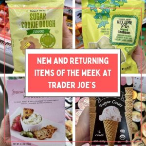 New and Returning Items Of The Week At Trader Joe's (6/1 – 6/7)