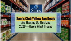 Sam’s Club Yellow Tag Deals Are Heating Up This May 2026—Here’s What I Found