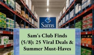 Sam's Club Finds (5/8): 25 Viral Deals & Summer Must-Haves