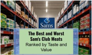The Best and Worst Sam's Club Meats, Ranked by Taste and Value